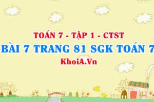 Bài 7 trang 81 SGK Toán 7 tập 1 Chân trời sáng tạo